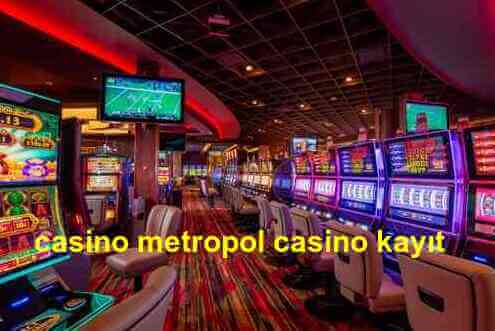 casino metropol casino kayıt